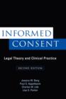 Informed Consent : Legal Theory and Clinical Practice - Book