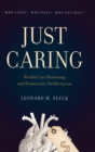 Just Caring : Health Care Rationing and Democratic Deliberation - Book