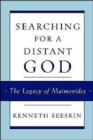 Searching for a Distant God : The Legacy of Maimonides - Book