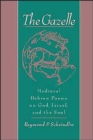 The Gazelle : Medieval Hebrew Poems on God, Israel, and the Soul - Book