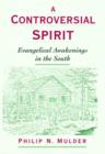 A Controversial Spirit : Evangelical Awakenings in the South - Book