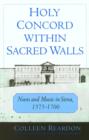 Holy Concord within Sacred Walls : Nuns and Music in Siena, 1575-1700 - Book