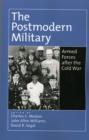 The Postmodern Military : Armed Forces After the Cold War - Book