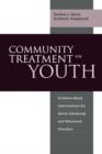 Community Treatment for Youth : Evidence-Based Interventions for Severe Emotional and Behavioral Disorders - Book