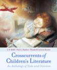 Crosscurrents of Children's Literature : An Anthology of Texts and Criticism - Book