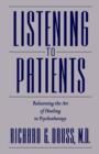 Listening to Patients : Relearning the Art of Healing in Psychotherapy - Book