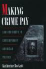 Making Crime Pay : Law and Order in Contemporary American Politics - Book