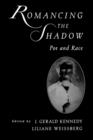 Romancing the Shadow : Poe and Race - Book