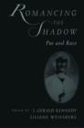 Romancing the Shadow : Poe and Race - Book