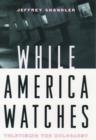 While America Watches : Televising the Holocaust - Book