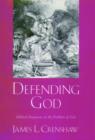 Defending God : Biblical Responses to the Problem of Evil - Book