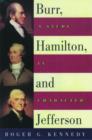 Burr, Hamilton, and Jefferson : A Study in Character - Book
