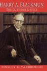 Harry A. Blackmun : The Outsider Justice - Book