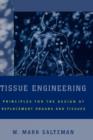 Tissue Engineering : Engineering Principles for the Design of Replacement Organs and Tissues - Book