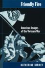 Friendly Fire : American Images of the Vietnam War - Book