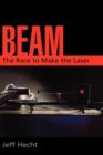 Beam : The Race to Make the Laser - Book