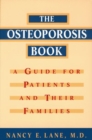 The Osteoporosis Book : A Guide for Patients and Their Families - Book