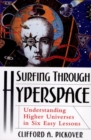 Surfing Through Hyperspace : Understanding Higher Universes in Six Easy lessons - Book