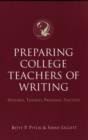 Preparing College Teachers of Writing : Histories, Theories, Programs, Practices - Book