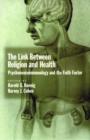 The Link Between Religion and Health : Psychoneuroimmunology and the Faith Factor - Book