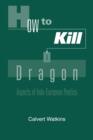 How to Kill a Dragon : Aspects of Indo-European Poetics - Book