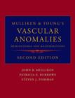 Mulliken and Young's Vascular Anomalies : Hemangiomas and Malformations - Book
