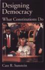 Designing Democracy : What Constitutions Do - Book