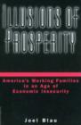Illusions of Prosperity : America's Working Families in an Age of Economic Insecurity - Book