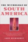 The Mythology of South America with a new afterword - Book