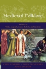 Medieval Folklore : A Guide to Myths, Legends, Tales, Beliefs, and Customs - Book