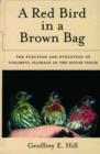 A Red Bird in a Brown Bag : The Function and Evolution of Colorful Plumage in the House Finch - Book