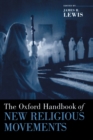 The Oxford Handbook of New Religious Movements - Book