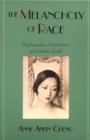 The Melancholy of Race : Psychoanalysis, Assimilation, and Hidden Grief - Book