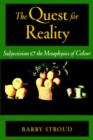 The Quest for Reality : Subjectivism and the Metaphysics of Colour - Book