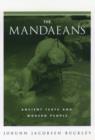 The Mandaeans : Ancient Texts and Modern People - Book