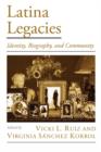 Latina Legacies : Identity, Biography, and Community - Book
