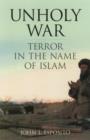 Unholy War : Terror in the Name of Islam - Book