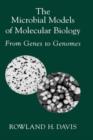 The Microbial Models of Molecular Biology : From Genes to Genomes - Book