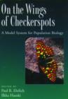 On the Wings of Checkerspots : A Model System for Population Biology - Book