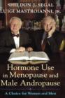 Hormone Use in Menopause and Male Andropause : A Choice for Women and Men - Book