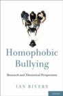 Homophobic Bullying : Research and Theoretical Perspectives - Book