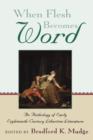 When Flesh Becomes Word : An Anthology of Early Eighteenth-Century Libertine Literature - Book