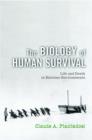 The Biology of Human Survival : Life and Death in Extreme Environments - Book