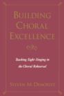 Building Choral Excellence : Teaching Sight-Singing in the Choral Rehearsal - Book