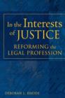 In the Interests of Justice : Reforming the Legal Profession - Book