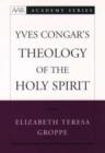 Yves Congar's Theology of the Holy Spirit - Book