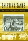 Shifting Sands : The Rise and Fall of Biblical Archaeology - Book