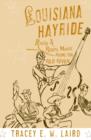 Louisiana Hayride : Radio and Roots of Music along the Red River - Book