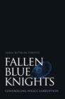 Fallen Blue Knights : Controlling Police Corruption - Book