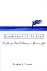 Landscapes of the Soul : The Loss of Moral Meaning in American Life - Book